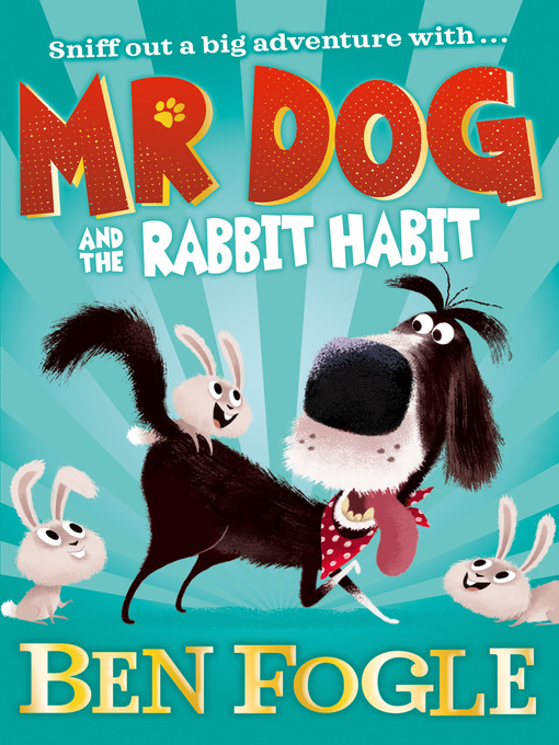 Title details for Mr Dog and the Rabbit Habit by Ben Fogle - Available